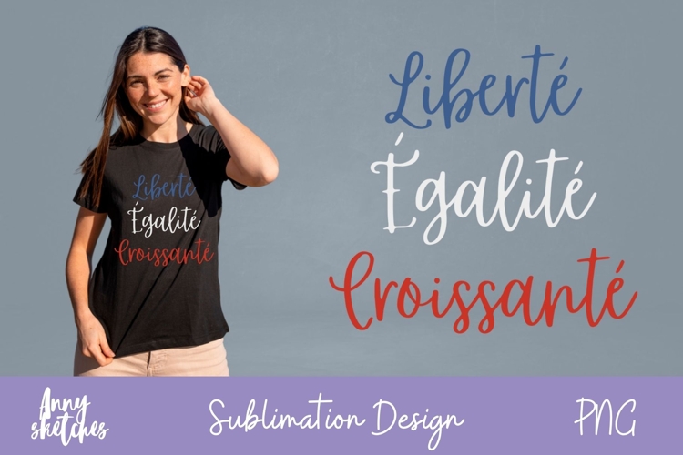 Liberté, Egalité, Croissant Sublimation Design French Paris