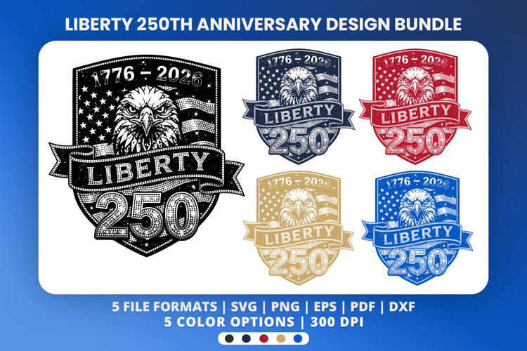 250th anniversary, freedom liberty design, patriotic eagle, USA pride, 1776-2026, liberty SVG, freedom eagle, national pride, patriotic SVG, USA anniversary, historical anniversary, 250 years of freedom, eagle SVG, patriotic crafts, national pride, eagle 
