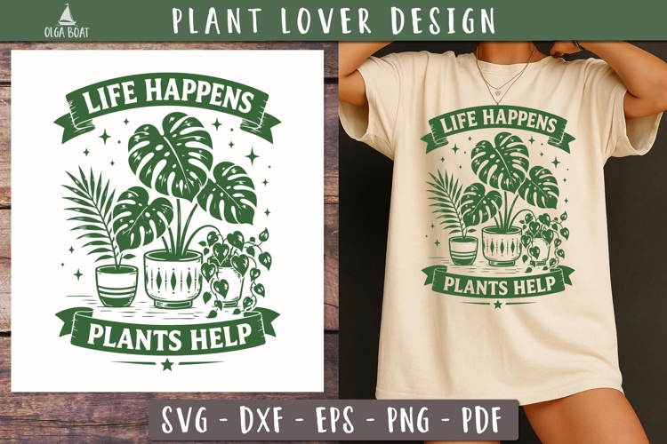 Life Happens Plants Help SVG PNG Funny design