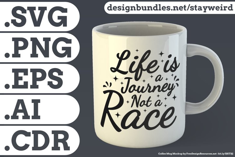 Life is a Journey... | Motivational Quote for Mugs SVG PNG