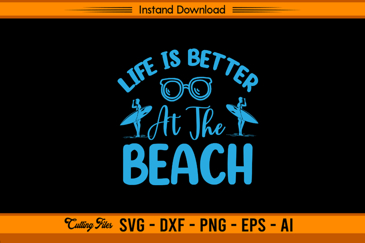 Life Is Better At The Beach Svg