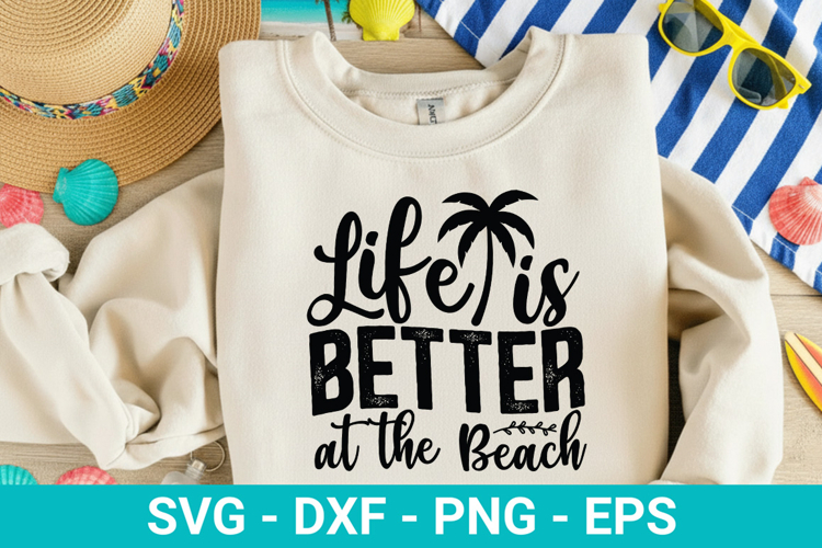 Life is Better at the Beach - Family Vacation SVG Design