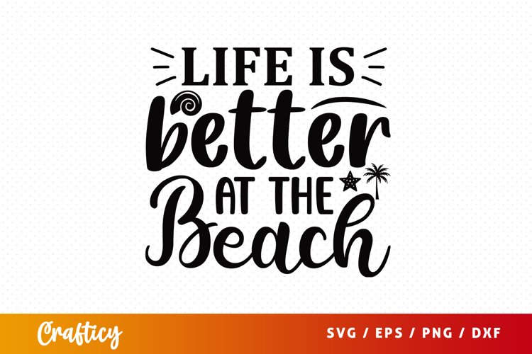 Life is better at the beach SVG (2954244)