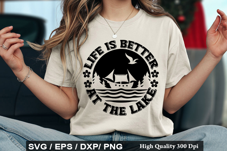 Life is Better at the Lake SVG - Lake Quotes Design