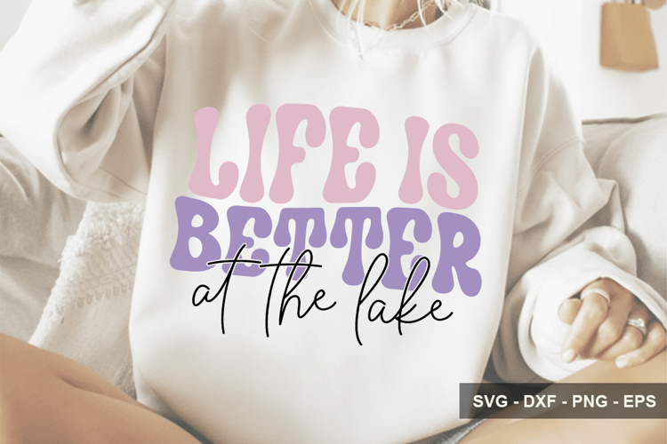 Life Is Better At The Lake - Summer Design