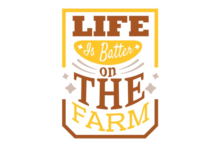 Life Is Better On The Farm SVG Cut File