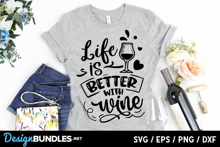 Life is better with wine svg