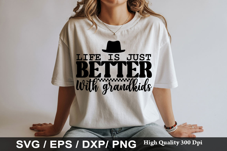 Life is just better with grandkids - Grandpa SVG Design