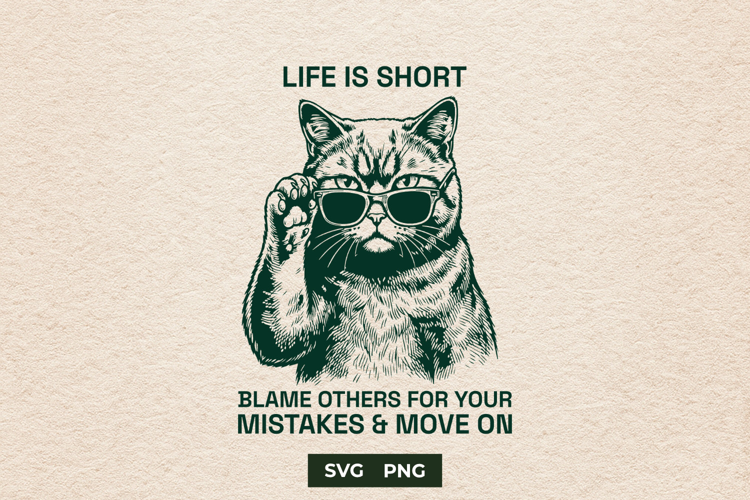 Sarcastic Cool Cat Blame Others Meme SVG Sublimation