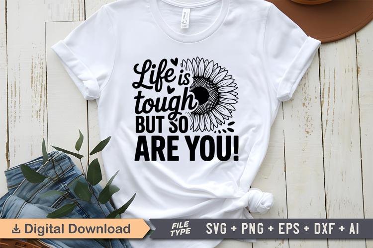Life Is Tough but So Are You! SVG | Mental Health SVG