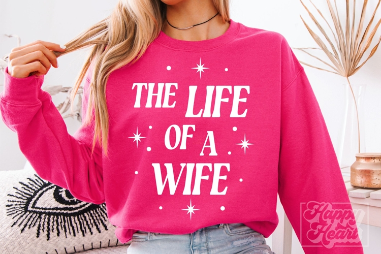 The Life Of A Wife SVG PNG - Wifey Era - Mrs Shirt Bride