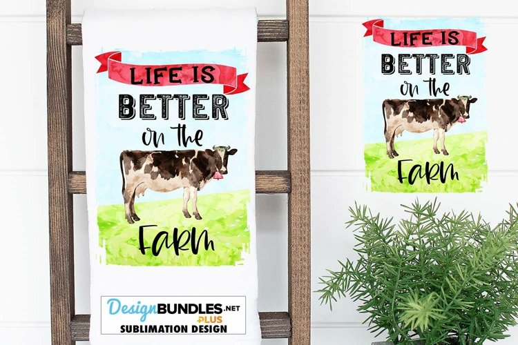 Life Is Better Farm Sublimation Design | Kitchen Towel Cow