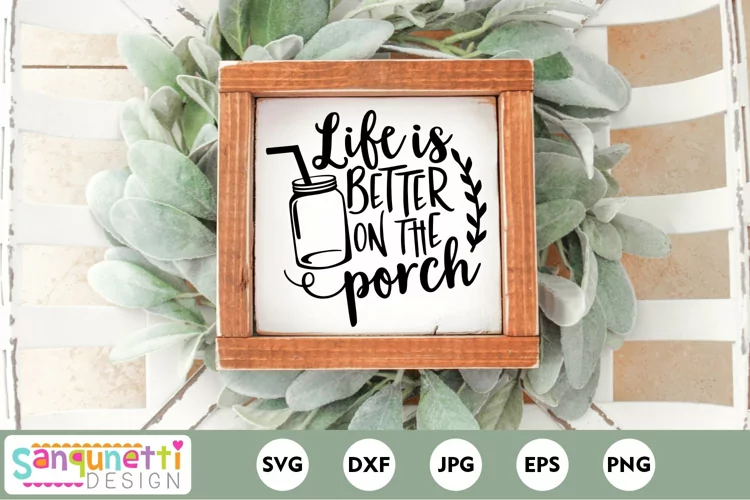Life is better on the porch farmhouse SVG
