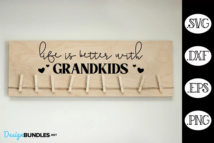 Life is Better with Grandkids Brag Board Sign SVG