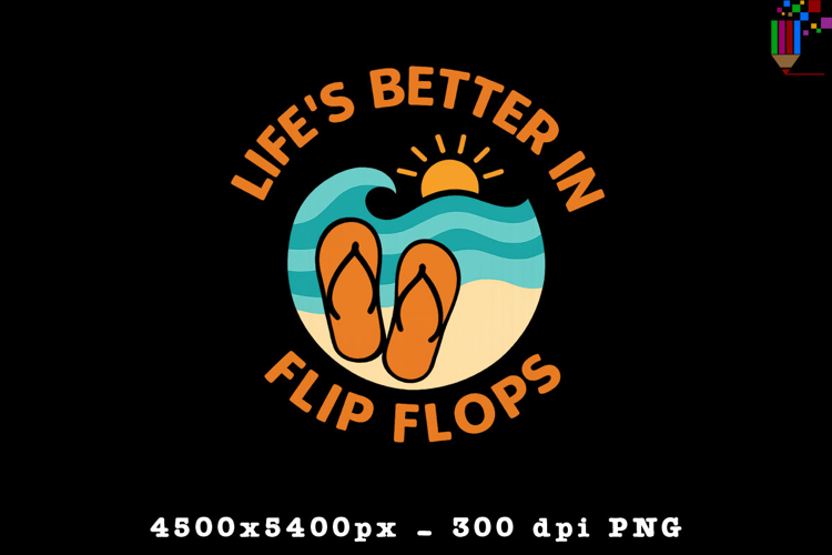 Lifes Better In Flip Flops Beach Summer PNG File