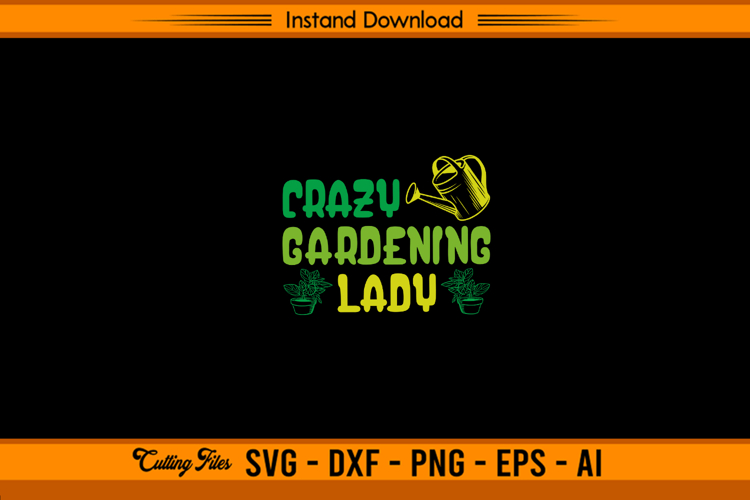 Crazy Gardening Lady Funny Quote SVG Design