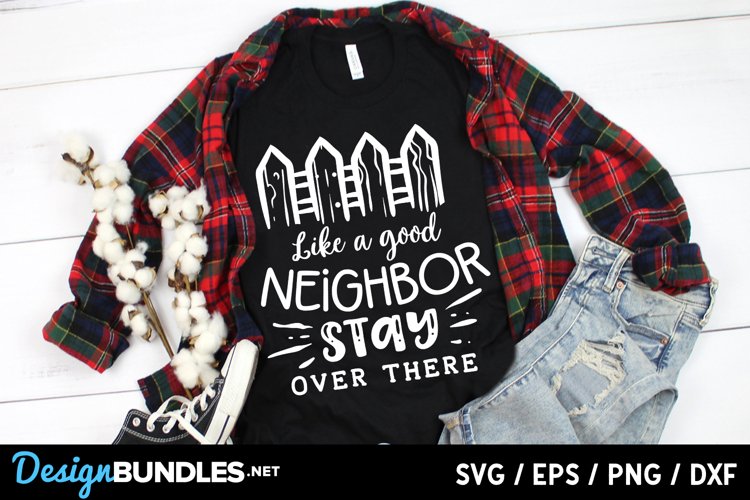 Like a good neighbor stay over there SVG example image 1