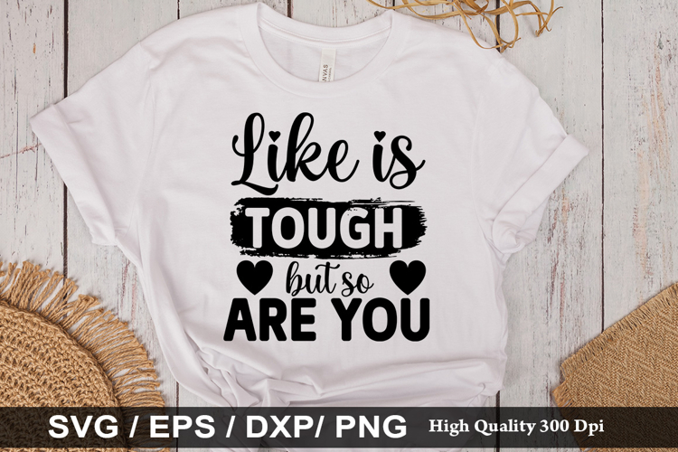 Like is Tough but so Are You SVG - Mental Health Design