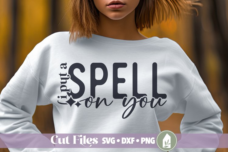 I Put a Spell on You SVG, Halloween Shirt SVG