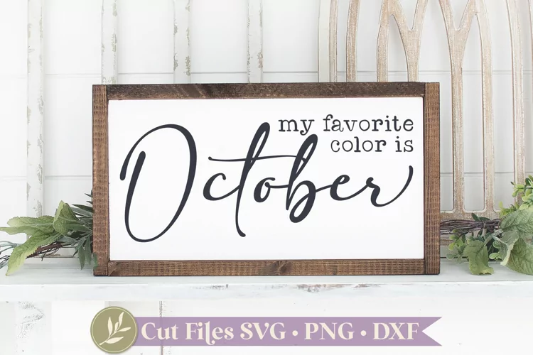 Fall Sign SVG, My Favorite Color is October