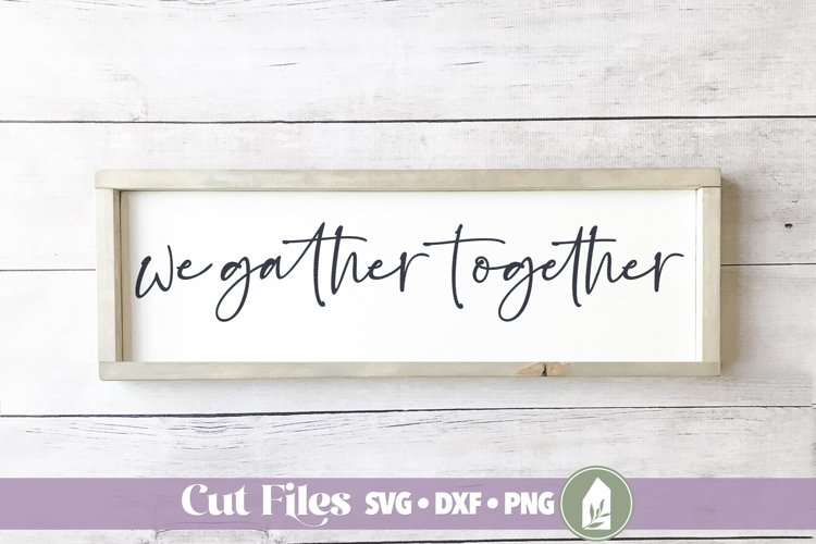 Thanksgiving Sign SVG, We Gather Together example image 1