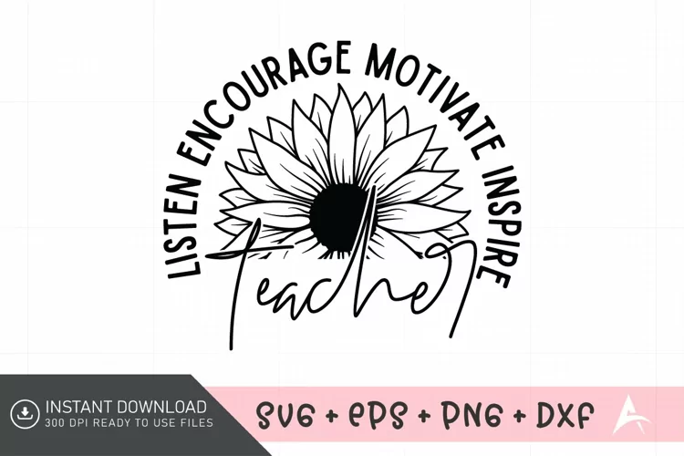 Listen encourage motivate inspire teacher SVG, Self-Love SVG