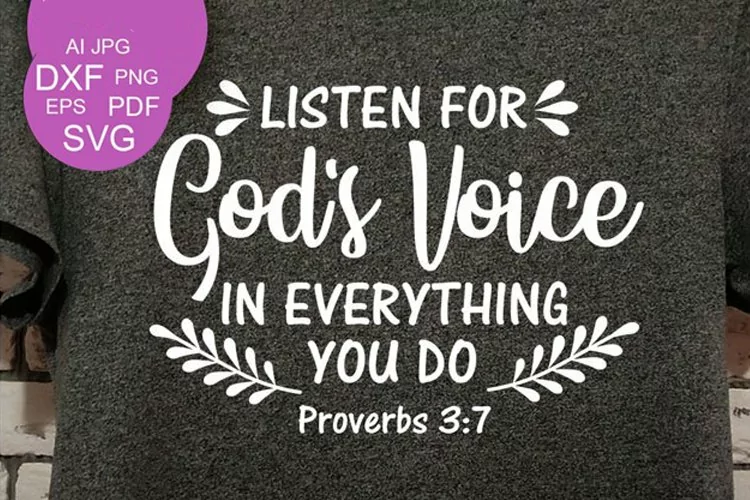 Listen for god's voice in everything you do Svgs Bible