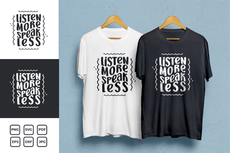 Listen More Speak Less Typography T-shirt Design