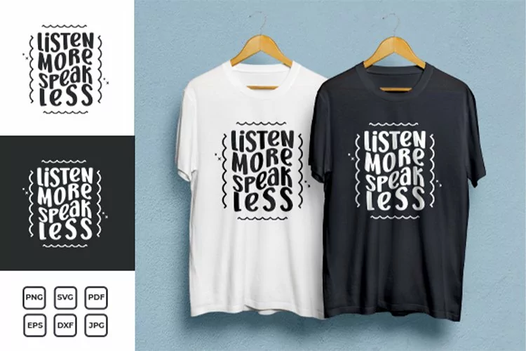 Listen More Speak Less Typography T-shirt Design