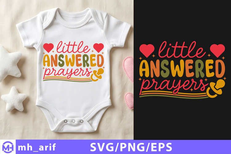 Little Answered Prayers Baby SVG PNG T Shirt Design