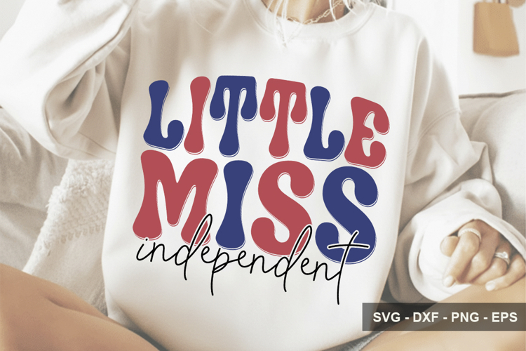 Little Miss Independent - 4th Of July Design