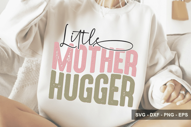 Little Mother Hugger - Mothers Day Design