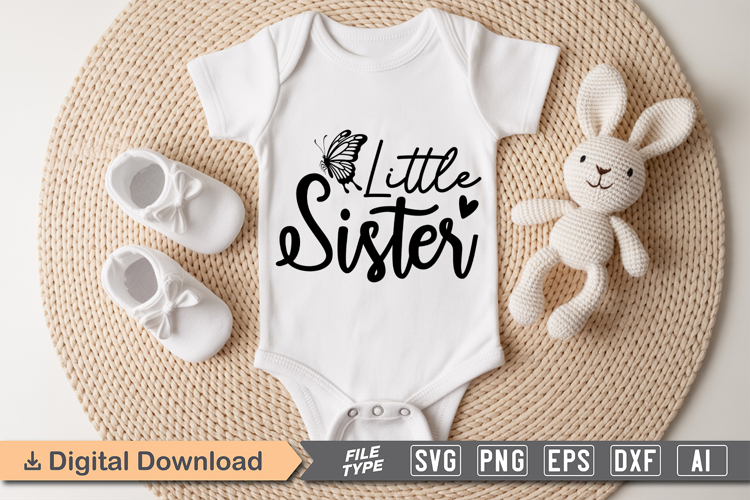 Little Sister SVG | Baby SVG | Newborn SVG