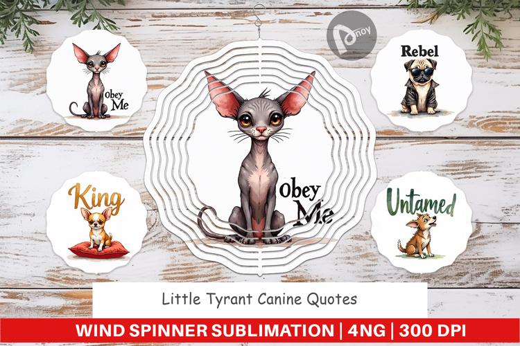 Little Tyrant Canine Quotes Wind Spinner