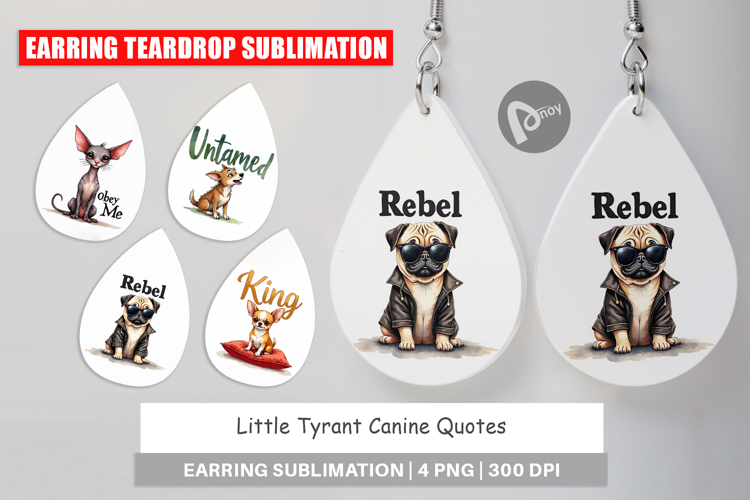 Little Tyrant Canine Quotes Earring
