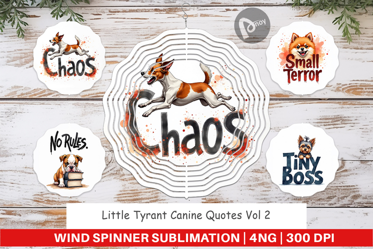 Little Tyrant Canine Quotes Wind Spinner