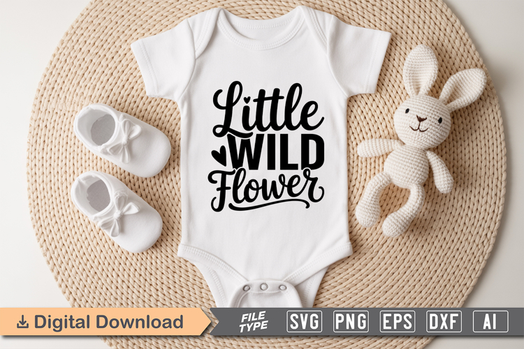 Little Wild Flower SVG | Baby SVG | Newborn SVG
