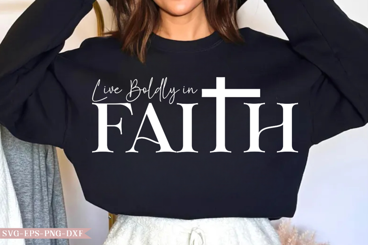 Live Boldly in Faith SVG