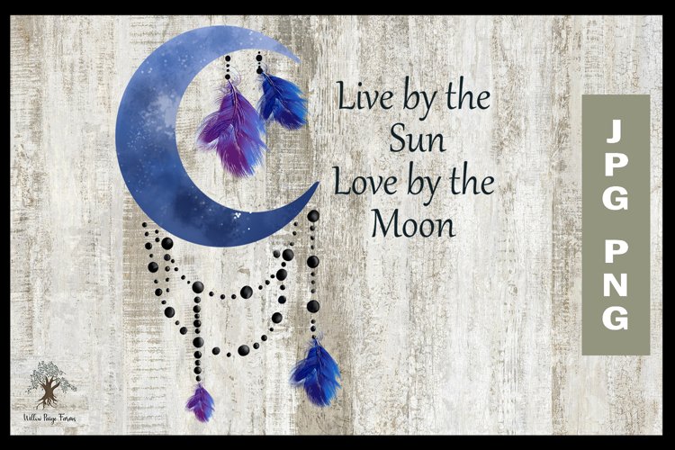 Live by the Sun Love by the moon digital download JPG PNG