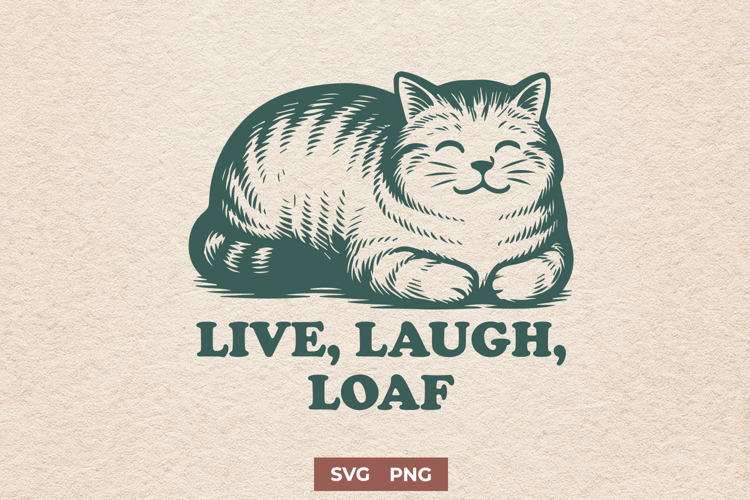 Live Laugh Loaf Cat SVG Funny Cat Loaf PNG, Lazy Cat Quote