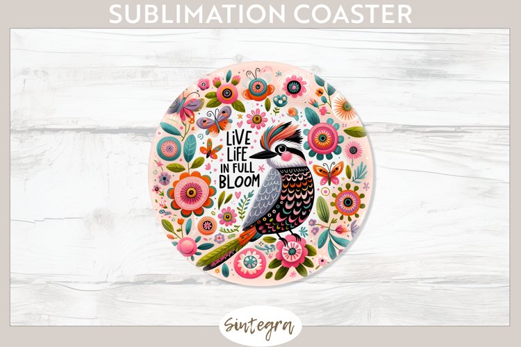 Live Life in Full Bloom v2 Round Coaster Sublimation