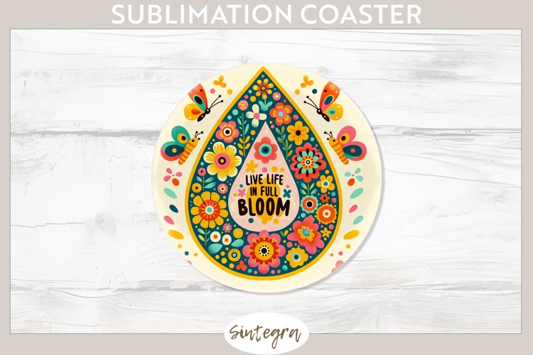 Live Life in Full Bloom v3 Round Coaster Sublimation example image 1