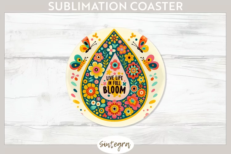 Live Life in Full Bloom v3 Round Coaster Sublimation