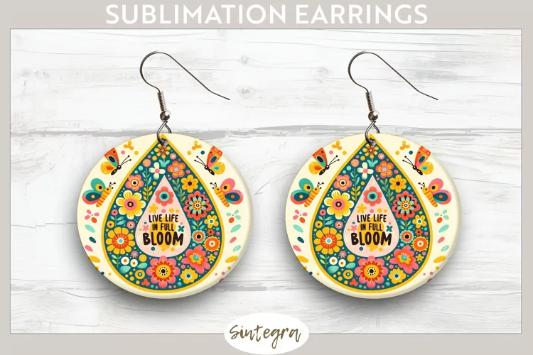 Live Life in Full Bloom v3 Round Earrings Sublimation