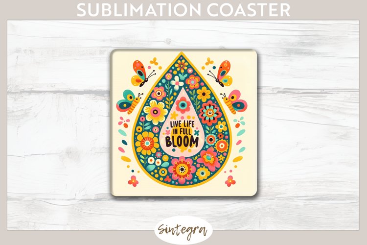 Live Life in Full Bloom v3 Square Coaster Sublimation