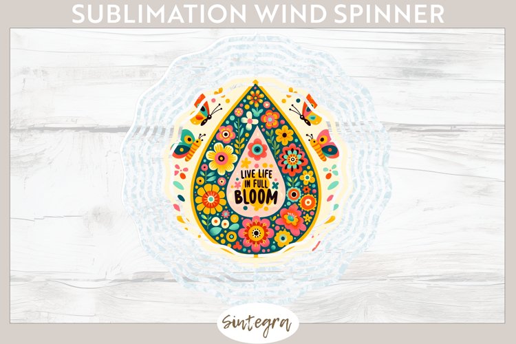 Live Life in Full Bloom v3 Wind Spinner Sublimation example image 1