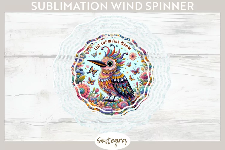Live Life in Full Bloom v4 Wind Spinner Sublimation