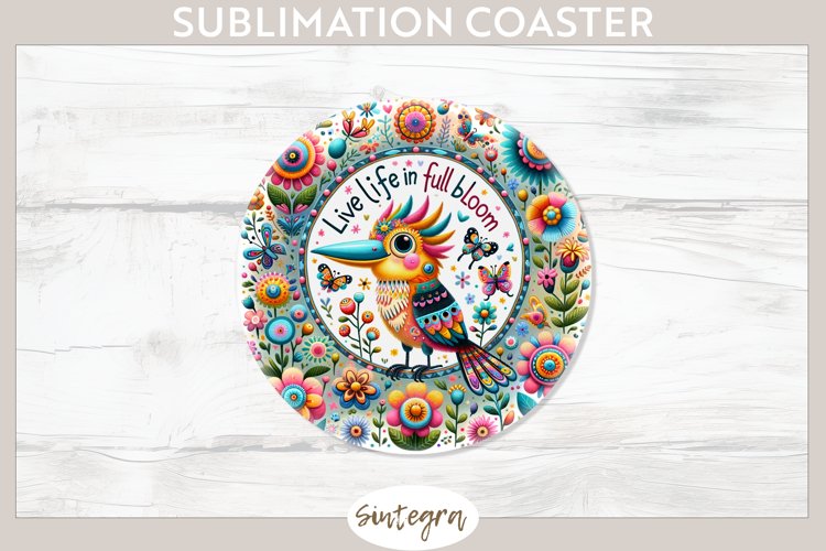 Live Life in Full Bloom v5 Round Coaster Sublimation