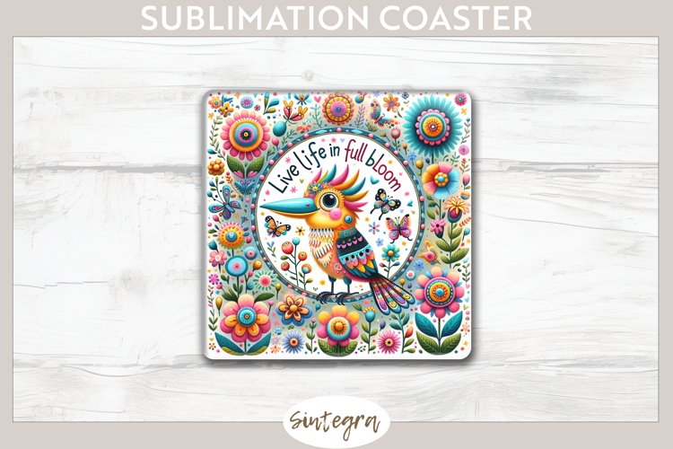 Live Life in Full Bloom v5 Square Coaster Sublimation