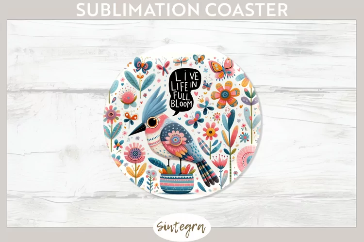 Live Life in Full Bloom v6 Round Coaster Sublimation
